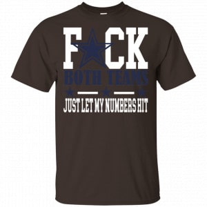 Fuck Both Teams Just Let My Numbers Hit Shirt, Hoodie, Tank 7