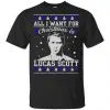All I Want For Christmas Is Lucas Scott T-Shirts, Hoodie, Sweater 1