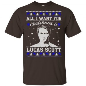 All I Want For Christmas Is Lucas Scott T-Shirts, Hoodie, Sweater Apparel 2