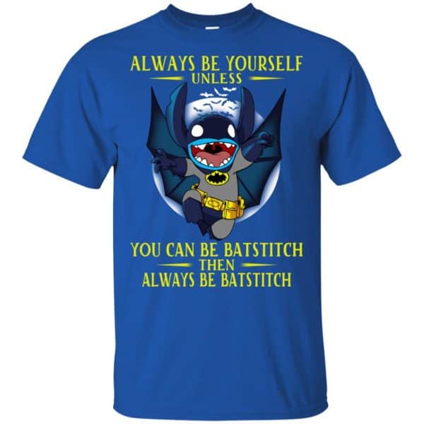 Always Be Yourself Unless You Can Be Batstitch Then Always Be Batstitch Shirt, Hoodie, Tank Apparel 5