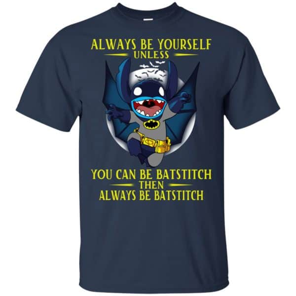 Always Be Yourself Unless You Can Be Batstitch Then Always Be Batstitch Shirt, Hoodie, Tank Apparel 6