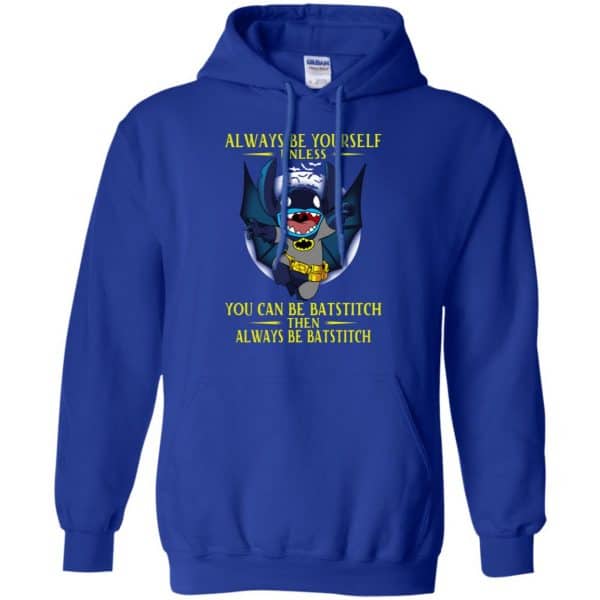 Always Be Yourself Unless You Can Be Batstitch Then Always Be Batstitch Shirt, Hoodie, Tank Apparel 10