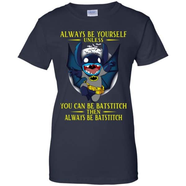 Always Be Yourself Unless You Can Be Batstitch Then Always Be Batstitch Shirt, Hoodie, Tank Apparel 13