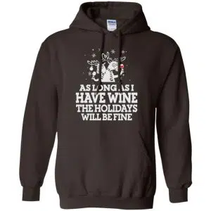 As Long As I Have Wine The Holidays Will Be Fine Shirt, Hoodie, Tank 20