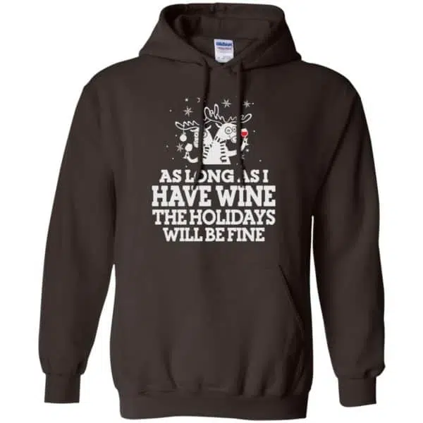 As Long As I Have Wine The Holidays Will Be Fine Shirt, Hoodie, Tank 9