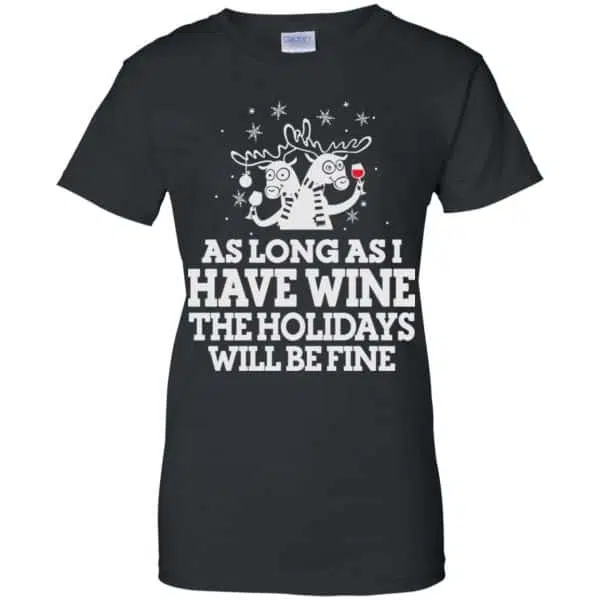 As Long As I Have Wine The Holidays Will Be Fine Shirt, Hoodie, Tank 11