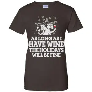 As Long As I Have Wine The Holidays Will Be Fine Shirt, Hoodie, Tank 23