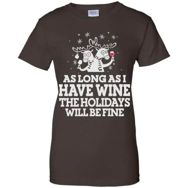 As Long As I Have Wine The Holidays Will Be Fine Shirt, Hoodie, Tank 12