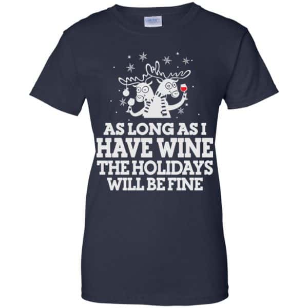 As Long As I Have Wine The Holidays Will Be Fine Shirt, Hoodie, Tank Apparel 13