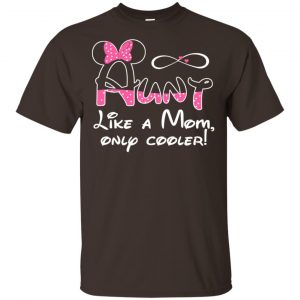 Aunt Like A Mom, Only Cooler Shirt, Hoodie, Tank Apparel 2