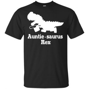Auntie Saurus Rex Dinosaur Shirt, Hoodie, Tank Apparel