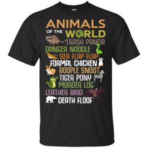Animals Of The World Funny Animals T-Shirts, Hoodie, Tank Apparel