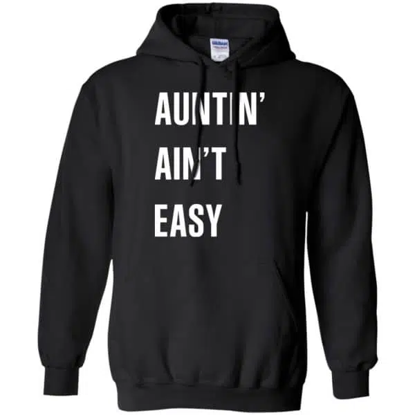 Auntin Ain't Easy Shirt, Hoodie, Tank 7