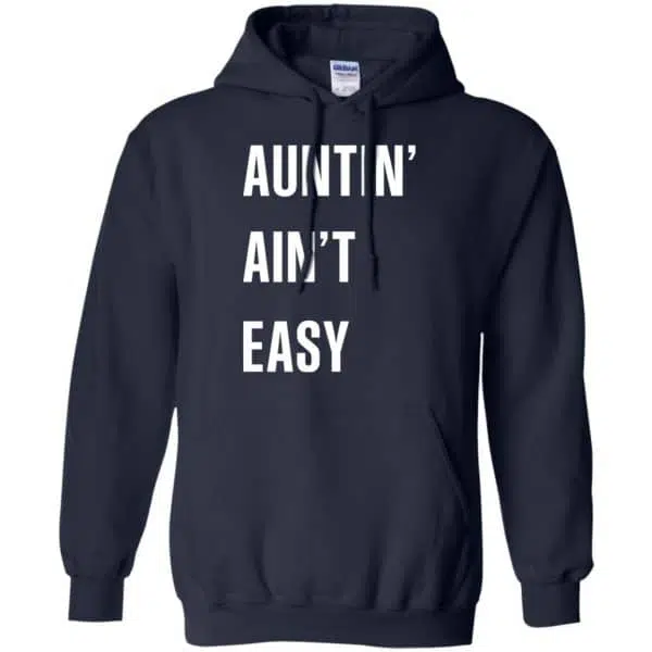 Auntin Ain't Easy Shirt, Hoodie, Tank 8