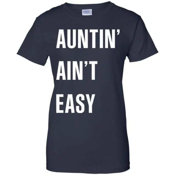 Auntin Ain't Easy Shirt, Hoodie, Tank 13