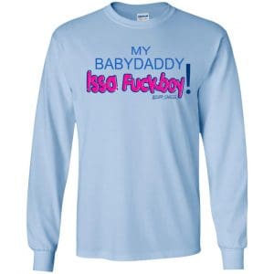 MY BABYDADDY Issa Fuckboy! Shirt, Hoodie, Tank 19