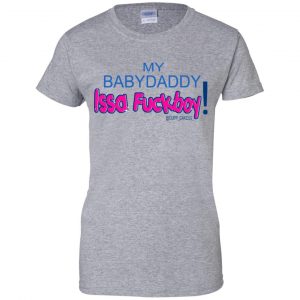 MY BABYDADDY Issa Fuckboy! Shirt, Hoodie, Tank 23