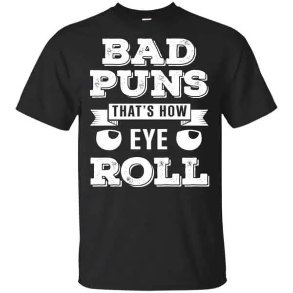 Bad Puns That's How Eye Roll T-Shirts, Hoodie, Tank 3