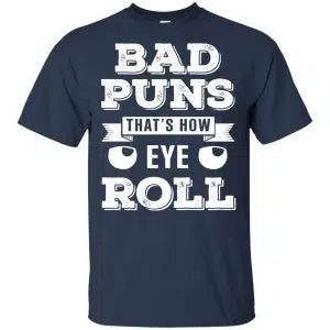 Bad Puns That's How Eye Roll T-Shirts, Hoodie, Tank 17