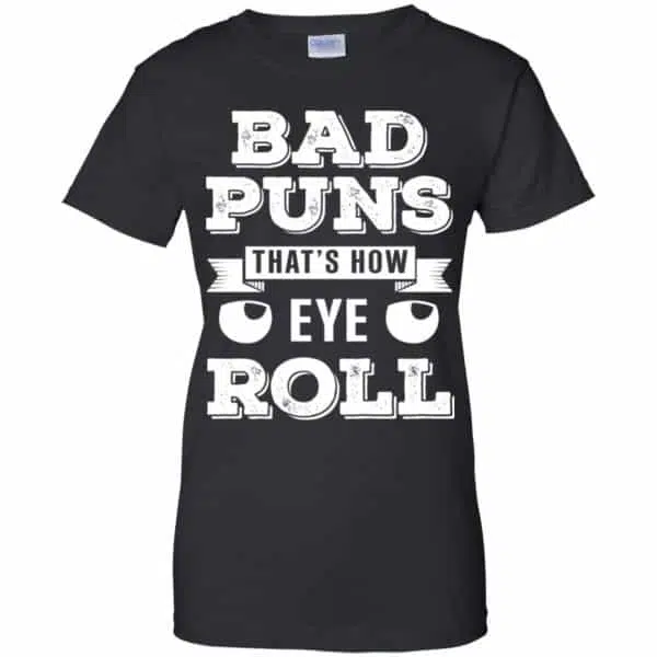 Bad Puns That's How Eye Roll T-Shirts, Hoodie, Tank 11