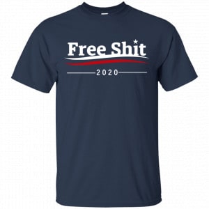 Free Shit Bernie Sanders 2020 Parody T-Shirts, Hoodie, Tank 17
