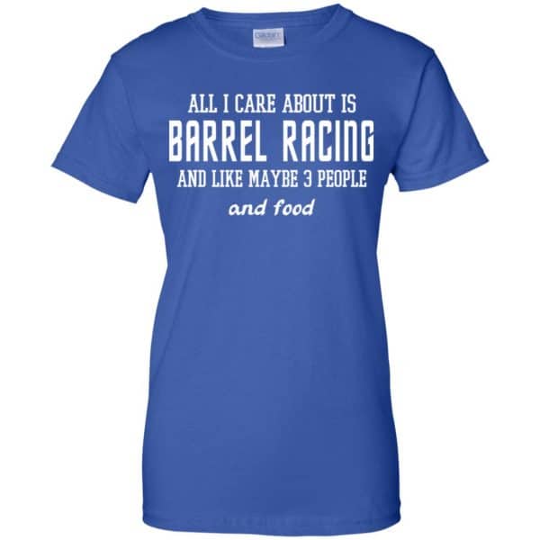 All I Care About Is Barrel Racing And Like Maybe 3 People And Food Shirt, Hoodie, Tank Apparel 14