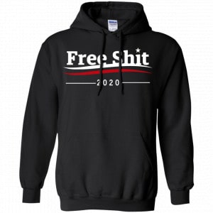 Free Shit Bernie Sanders 2020 Parody T-Shirts, Hoodie, Tank 18
