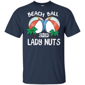 Beach Balls Sized Lady Nuts Shirt, Hoodie, Tank 17