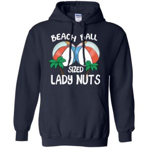 Beach Balls Sized Lady Nuts Shirt, Hoodie, Tank 19