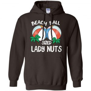 Beach Balls Sized Lady Nuts Shirt, Hoodie, Tank 20