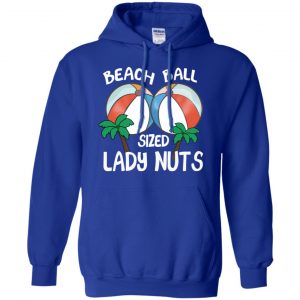 Beach Balls Sized Lady Nuts Shirt, Hoodie, Tank 21