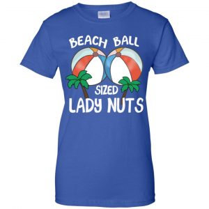 Beach Balls Sized Lady Nuts Shirt, Hoodie, Tank 25