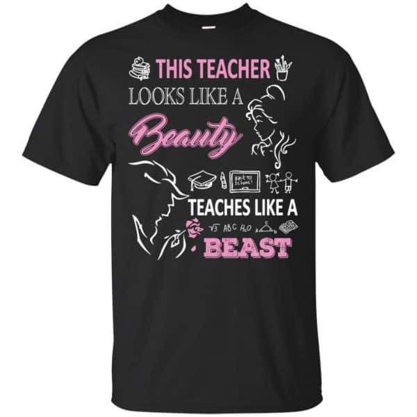 This Teacher Looks Like A Beauty Teaches Like A Beast Shirt, Hoodie, Tank 3