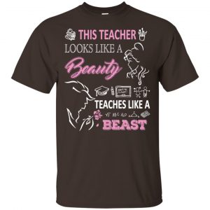 This Teacher Looks Like A Beauty Teaches Like A Beast Shirt, Hoodie, Tank Apparel 2