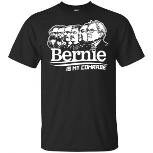 Bernie Sanders Is My Comrade T-Shirts, Hoodie, Tank Apparel