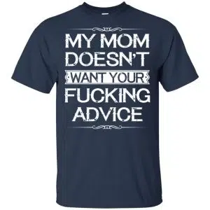 My Mom Doesn't Want Your Fucking Advice Shirt, Hoodie, Tank 17