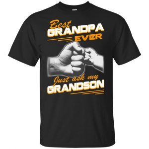 Best Grandpa Ever Just Ask My Grandson T-Shirts, Hoodie, Tank Apparel