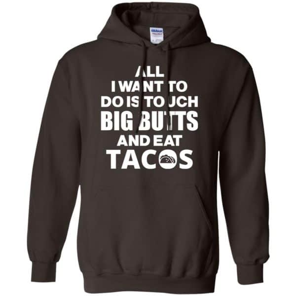 All I Want To Do Is Touch Big Butts And Eat Tacos Shirt, Hoodie, Tank Apparel 9