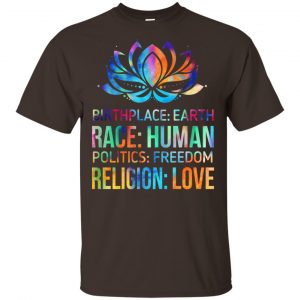 Birthplace Earth Race Human Politics Freedom Religion Love Shirt, Hoodie, Tank Apparel 2