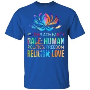 Birthplace Earth Race Human Politics Freedom Religion Love Shirt, Hoodie, Tank 16