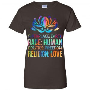 Birthplace Earth Race Human Politics Freedom Religion Love Shirt, Hoodie, Tank 23