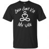 Bish Don't Kill My Vibe Shirt, Hoodie, Tank 2