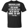 American Is Mad At Black People For Saying Black Lives Matter Shirt, Hoodie, Tank 1