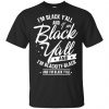 I'm Black Y'all And I'm Blackity Black Shirt, Hoodie, Tank 2