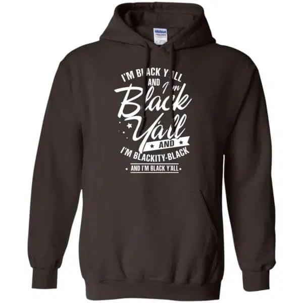I'm Black Y'all And I'm Blackity Black Shirt, Hoodie, Tank 9