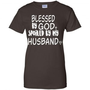 Blessed By God Spoiled By My Husband T-Shirts, Hoodie, Sweater 23