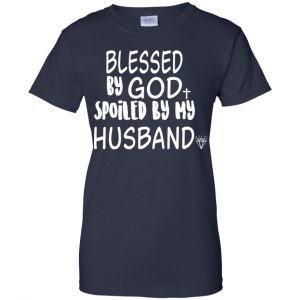 Blessed By God Spoiled By My Husband T-Shirts, Hoodie, Sweater 24