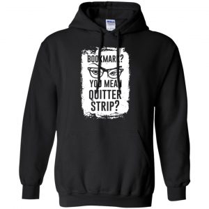 Bookmark? You Mean Quitter Strip Shirt, Hoodie, Tank 18