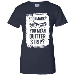 Bookmark? You Mean Quitter Strip Shirt, Hoodie, Tank 24