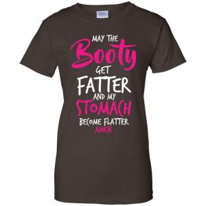 May The Booty Get Fatter And My Stomach Become Flatter Amen Shirt, Hoodie, Tank 23